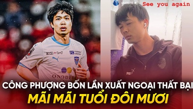 Công Phượng bốn lần xuất ngoại thất bại: Mãi mãi tuổi đôi mươi