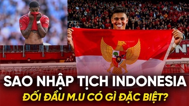 Mees Hilgers: Sao nhập tịch Indonesia đối đầu Man United có gì đặc biệt?