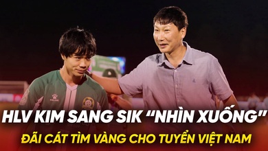 HLV Kim Sang Sik “nhìn xuống” đãi cát tìm vàng cho tuyển Việt Nam