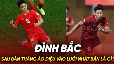 Đình Bắc: Sau bàn thắng ảo diệu vào lưới Nhật Bản là gì?