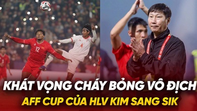 Khát vọng cháy bỏng vô địch AFF Cup của HLV Kim Sang Sik