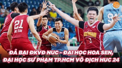 ĐKVĐ NUC 2024 gục ngã, Đại học Sư Phạm TP.Hồ Chí Minh lần đầu vô địch HUC 2024-25