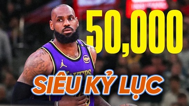 Siêu kỷ lục 50.000 điểm và những thống kê vô tiền khoáng hậu của LeBron James