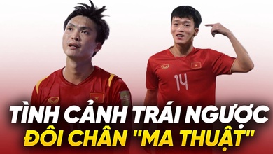 Tuấn Anh – Hoàng Đức: Tình cảnh trái ngược của những đôi chân “ma thuật”
