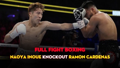 FULL TRẬN: Naoya Inoue vs. Ramon Cardenas (KNOCKOUT)