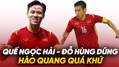 Quế Ngọc Hải – Đỗ Hùng Dũng: Cựu đội trưởng tuyển Việt Nam và hào quang quá khứ