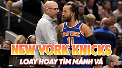 New York Knicks loay hoay tìm mảnh vá sau NBA Playoffs 2025