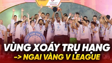 Từ vùng xoáy trụ hạng đến ngai vàng V-League: Câu chuyện thần kỳ của Nam Định