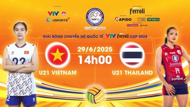 Link trực tiếp bóng chuyền VTV Cup hôm nay 29/6: U21 Việt Nam vs U21 Thái Lan