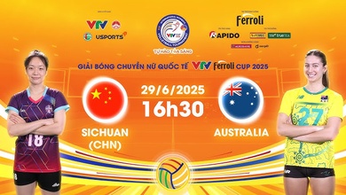 Link trực tiếp bóng chuyền VTV Cup hôm nay 29/6: Tứ Xuyên Trung Quốc vs Úc