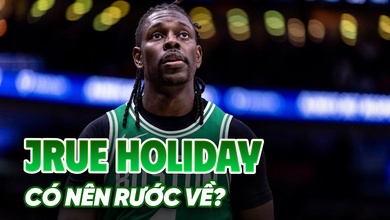 Bom tấn Jrue Holiday nổ: Boston Celtics bất ngờ chia tay công thần 2 nhẫn vô địch