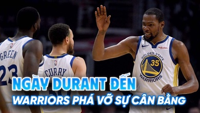 Nhìn lại ngày Kevin Durant cập bến Golden State Warriors: "Đốt cháy" khái niệm cân bằng NBA