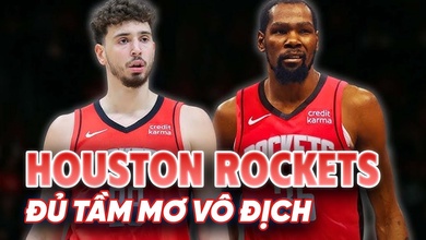 Houston Rockets "chạy đua vũ trang": Chiều sâu đã đủ tầm mơ vô địch?