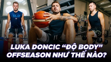 Đằng sau quá trình nâng cấp của Luka Doncic lên "phiên bản 2.0": Giảm cân, nhịn ăn, tập và tập