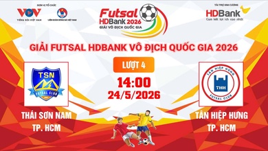 Link xem trực tiếp futsal HDBank VĐQG 2026: Thái Sơn Nam vs Tân Hiệp Hưng