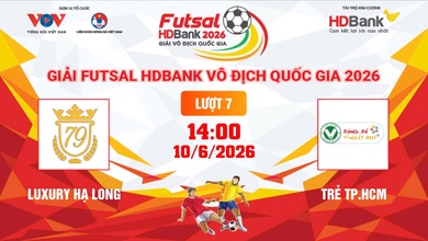 Link xem trực tiếp futsal HDBank VĐQG 2026: Luxury Hạ Long vs Trẻ TPHCM
