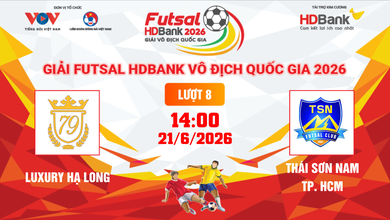 Link xem trực tiếp futsal HDBank VĐQG 2026: Luxury Hạ Long vs Thái Sơn Nam