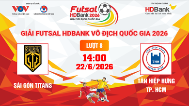 Link xem trực tiếp futsal HDBank VĐQG 2026: Sài Gòn Titans vs Tân Hiệp Hưng
