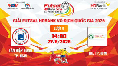 Link xem trực tiếp futsal HDBank VĐQG 2026: Tân Hiệp Hưng vs Trẻ TPHCM