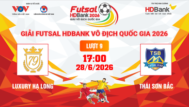 Link xem trực tiếp futsal HDBank VĐQG 2026: Luxury Hạ Long vs Thái Sơn Bắc