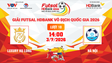 Link xem trực tiếp futsal HDBank VĐQG 2026: Luxury Hạ Long vs Hà Nội
