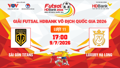 Link xem trực tiếp futsal HDBank VĐQG 2026: Sài Gòn Titans vs Luxury Hạ Long
