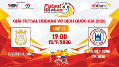Link xem trực tiếp futsal HDBank VĐQG 2026: Luxury Hạ Long vs Tân Hiệp Hưng