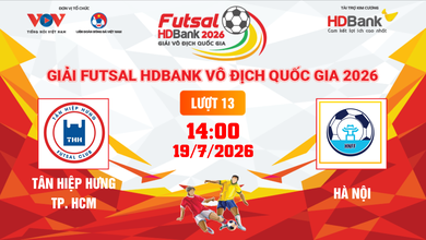 Link xem trực tiếp futsal HDBank VĐQG 2026: Tân Hiệp Hưng vs Hà Nội