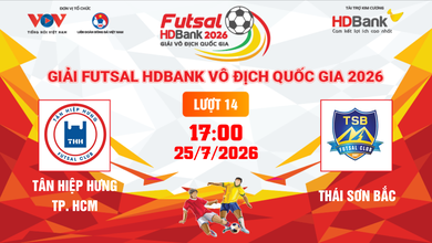 Link xem trực tiếp futsal HDBank VĐQG 2026: Tân Hiệp Hưng vs Thái Sơn Bắc