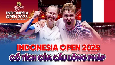Indonesia Open 2025 hay chuyện cổ tích của cầu lông Pháp