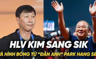 HLV Kim Sang Sik và hình bóng từ “đàn anh” Park Hang Seo