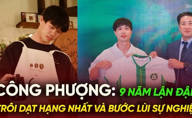 Công Phượng: 9 năm lận đận, trôi dạt hạng Nhất và bước lùi sự nghiệp