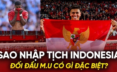 Mees Hilgers: Sao nhập tịch Indonesia đối đầu Man United có gì đặc biệt?