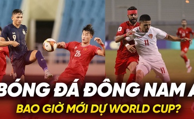 Bóng đá Đông Nam Á: Bao giờ mới dự World Cup?