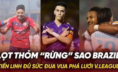 Lọt thỏm “rừng” sao Brazil, Tiến Linh đủ sức đua Vua phá lưới V.League?