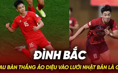 Đình Bắc: Sau bàn thắng ảo diệu vào lưới Nhật Bản là gì?