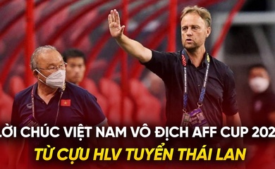 Lời chúc Việt Nam vô địch AFF Cup 2024 từ cựu HLV Thái Lan