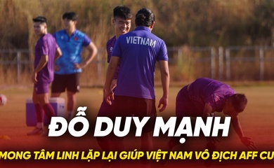 Đỗ Duy Mạnh mong tâm linh lặp lại giúp Việt Nam vô địch AFF Cup 2024