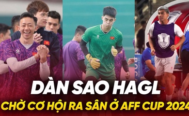 Dàn sao HAGL chờ cơ hội ra sân ở AFF Cup 2024