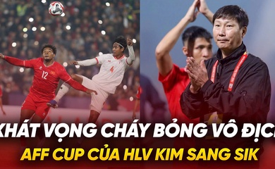 Khát vọng cháy bỏng vô địch AFF Cup của HLV Kim Sang Sik