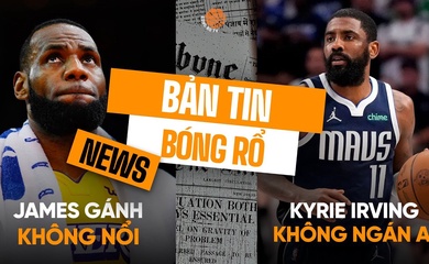 Bản tin bóng rổ 20/2: LeBron James "gánh team" bất thành, Kyrie Irving tuyên chiến cả NBA?