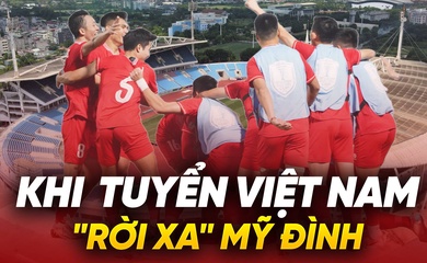 Khi tuyển Việt Nam “rời xa” Mỹ Đình