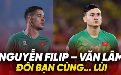 Đặng Văn Lâm - Filip Nguyễn: Đôi bạn cùng… lùi