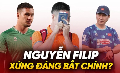 Nguyễn Filip xứng đáng được HLV Kim Sang Sik trao cơ hội bắt chính?