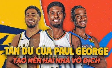 NBA Finals 2025: Tàn dư của Paul George tạo nên hai nhà vô địch miền Đông và Tây
