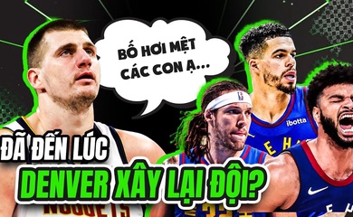 Denver Nuggets cố chấp với bộ khung hiện tại: Liệu có nên tái thiết đội hình?
