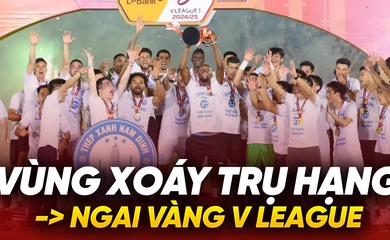 Từ vùng xoáy trụ hạng đến ngai vàng V-League: Câu chuyện thần kỳ của Nam Định