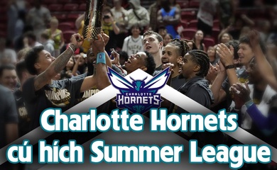 Bị chê là "hố đen sự nghiệp", liệu cú hích NBA Summer League có làm thay đổi Charlotte Hornets?