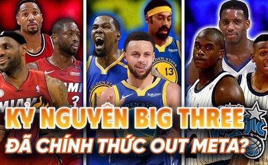 Kỷ nguyên ba siêu sao đã chính thức "out meta" ở NBA?