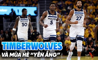 Minnesota Timberwolves và "mùa hè yên ắng": Liệu có đủ sức trở lại đường đua?